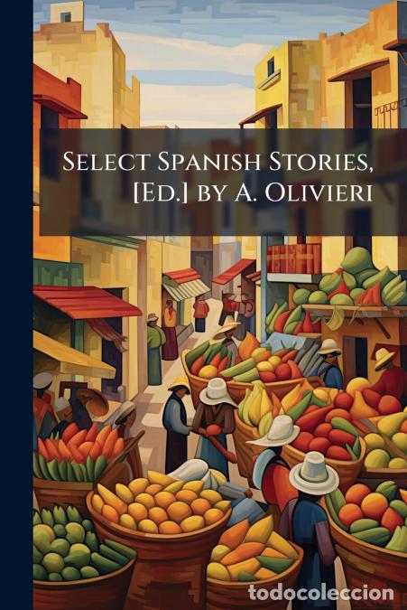 Libros: Select Spanish Stories, [Ed.] by A. Olivieri - Anonymous - Foto 1