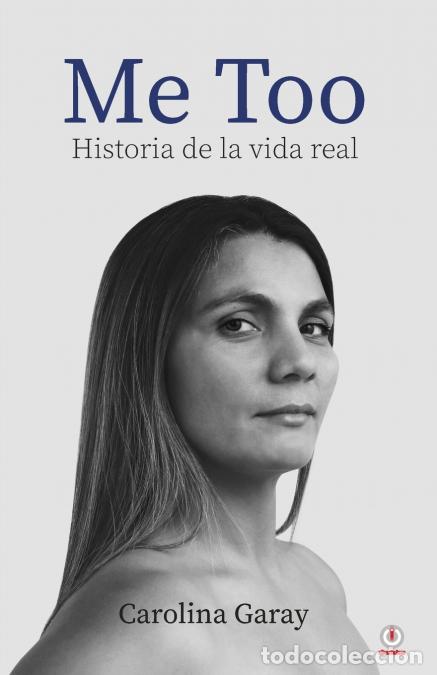 Libri: Me Too - Historia de la vida real - Carolina Garay