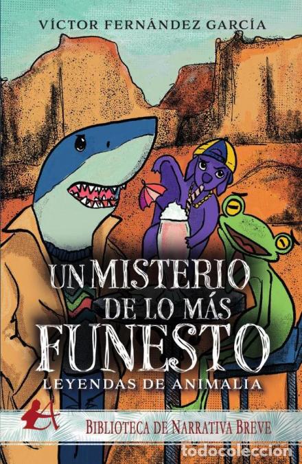 Libri: Leyendas de animalia. Un misterio de lo m&aacute;s funesto - V&iacute;ctor Fern&aacute;ndez Garc&iacute;a