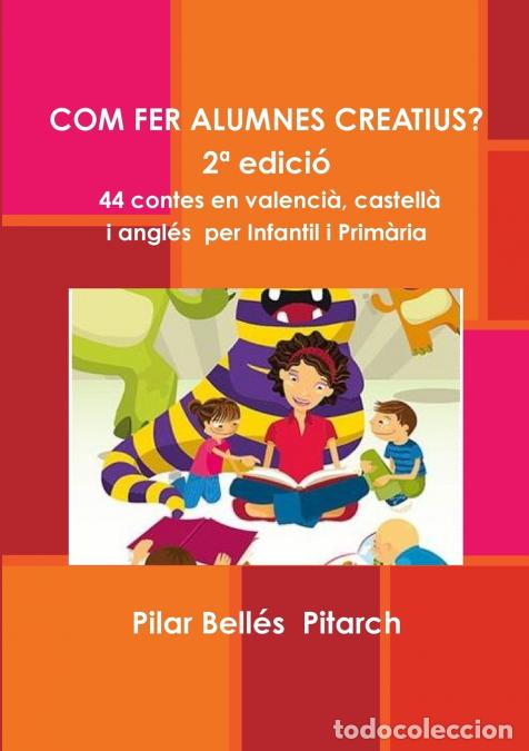 Livres: Com Fer Alumnes Creatius? (2 Edicion) - Pilar Bell&eacute;s