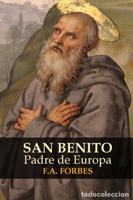 Libri: San Benito, Padre de Europa - F.AForbes,F.A. Forbes