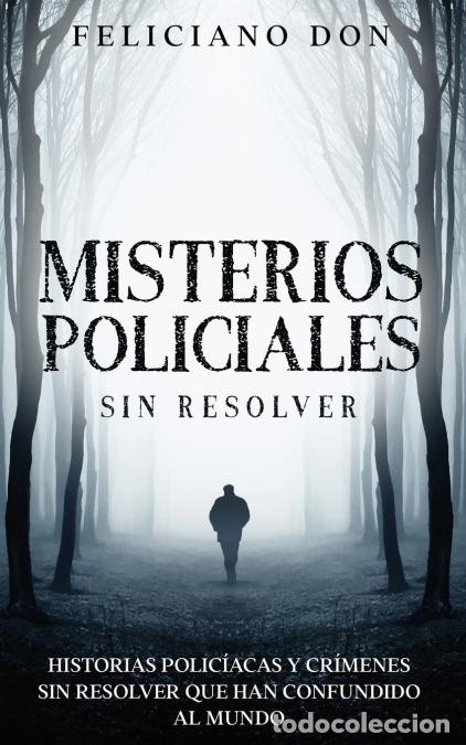 books: Misterios Policiales sin Resolver - Historias Polic&iacute;acas y Cr&iacute;menes sin Resolver que han Confundido