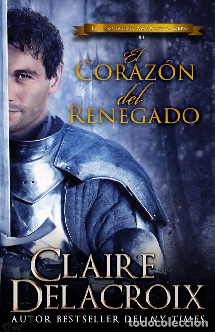 Livros: El coraz&oacute;n del renegado - Claire Delacroix,Lauren Izquierdo