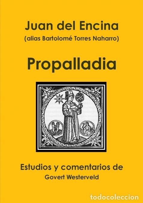 Livres: Juan del Encina (alias Bartolom&eacute; Torres Naharro). Propalladia - Govert Westerveld