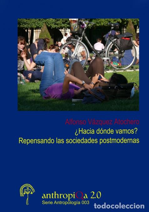 Livres: Hacia Donde Vamos? Repensando Las Sociedades Postmodernas - Alfonso Va Zquez Atochero