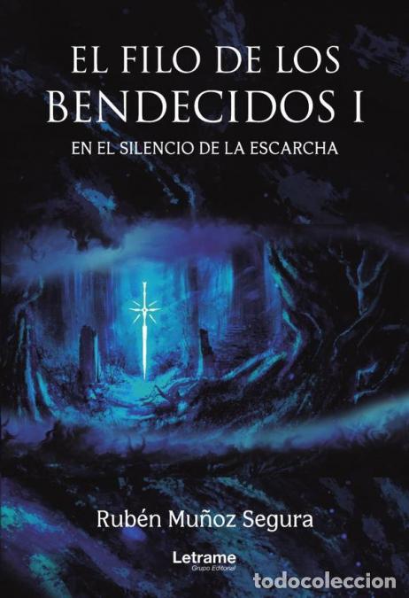 Libri: El filo de los bendecidos I. En el silencio de la escarcha - Rub&eacute;n Mu&ntilde;oz Segura