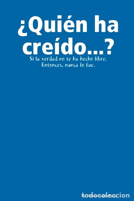Libri: &iquest;Quien ha creido...? - Por ElAmorTodoLoPuede
