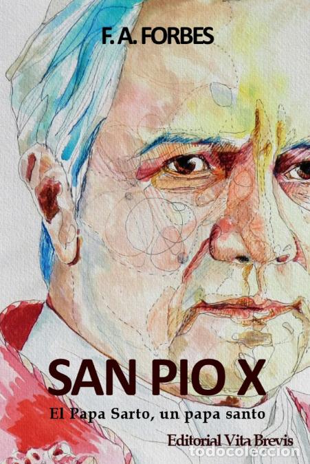 books: San P&iacute;o X. El Papa Sarto, un papa santo - F.AForbes,F.A. Forbes