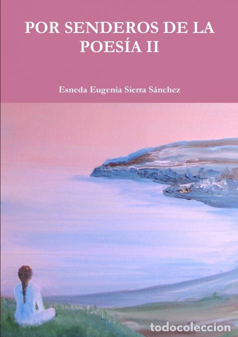 Libri: POR SENDEROS DE LA POES&Iacute;A II - Esneda Eugenia Sierra S&aacute;nchez
