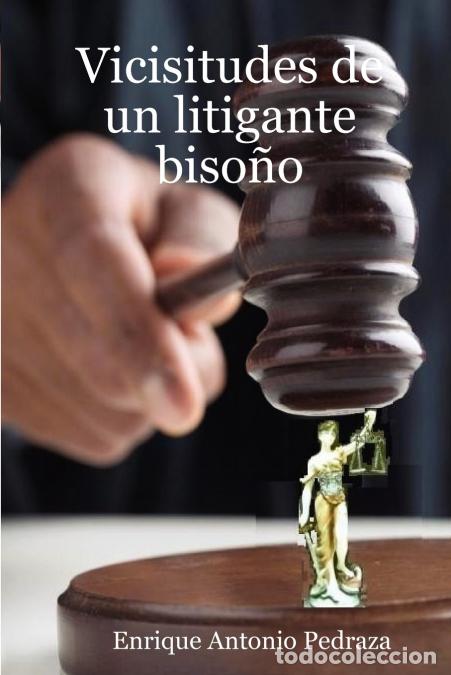 Livres: Vicisitudes de Un Litigante Bisoo - Enrique Antonio Pedraza