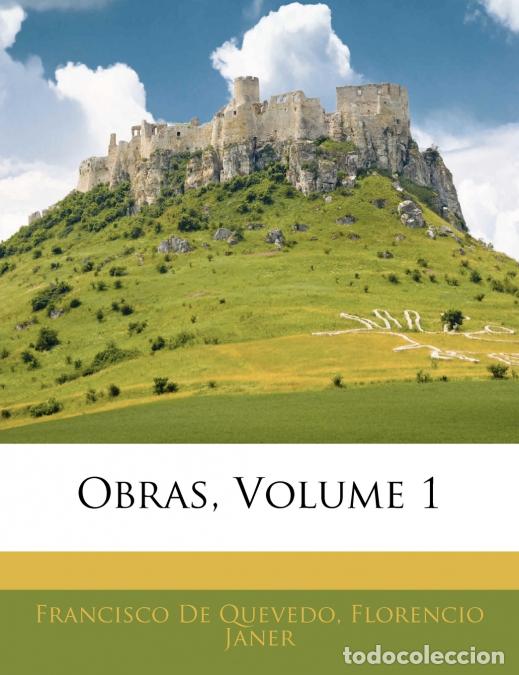 Libros: Obras; Volume 1 - Francisco de Quevedo,Florencio Janer