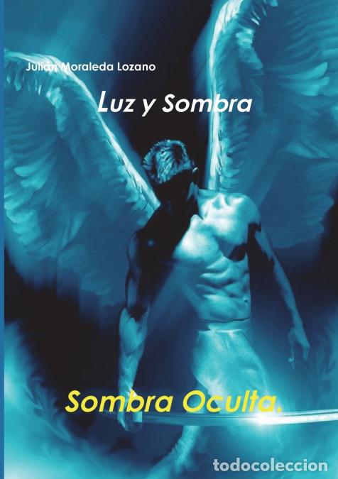 Livros: Luz y Sombra 2. Sombra Oculta - Juli&aacute;n Moraleda Lozano