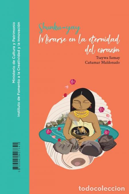 B&uuml;cher: Shunku-yay - Mirarse en la eternidad del coraz&oacute;n - Tsaywa Samay Ca&ntilde;amar Maldonado