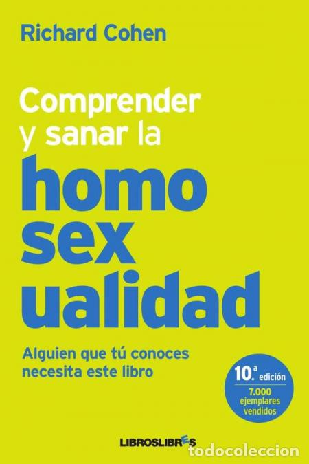 B&uuml;cher: Comprender y sanar la homosexualidad - RICHARD COHEN,RICHARD COHEN
