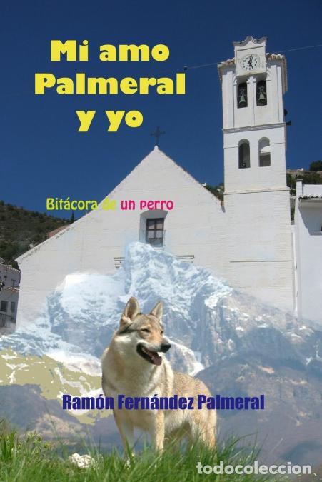 B&uuml;cher: Mi amo Palmeral y yo - Ramon Fernandez Palmeral