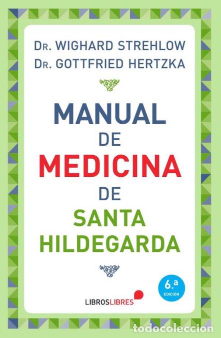 B&uuml;cher: Manual de Medicina de Santa Hildegarda - DrWighard Strehlow,Dr. Wighard Strehlow