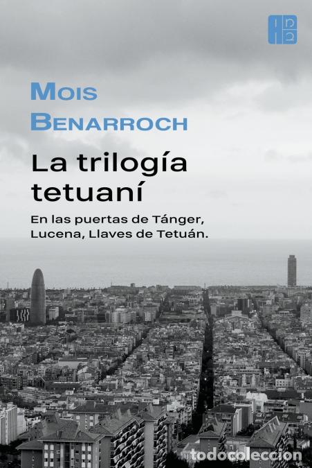 B&uuml;cher: La trilog&iacute;a tetuan&iacute; - Mois Benarroch