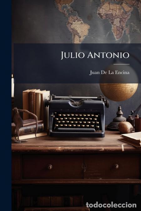 B&uuml;cher: Julio Antonio - Pseud - Juan de la Encina