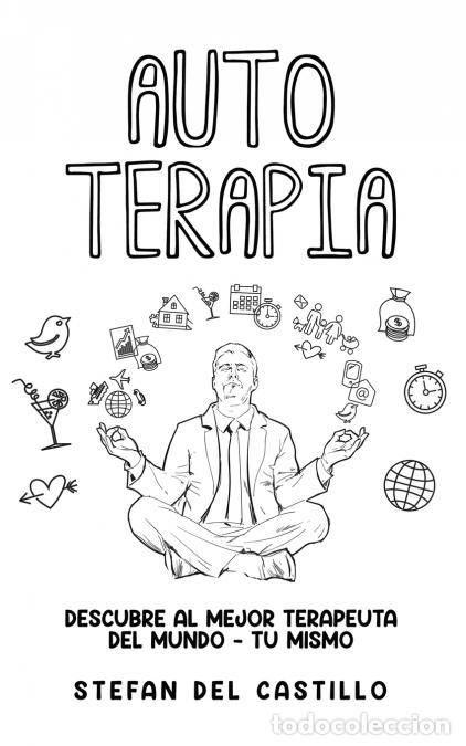 B&uuml;cher: Auto Terapia - Descubre al Mejor Terapeuta del Mundo - Tu Mismo - Stefan del Castillo
