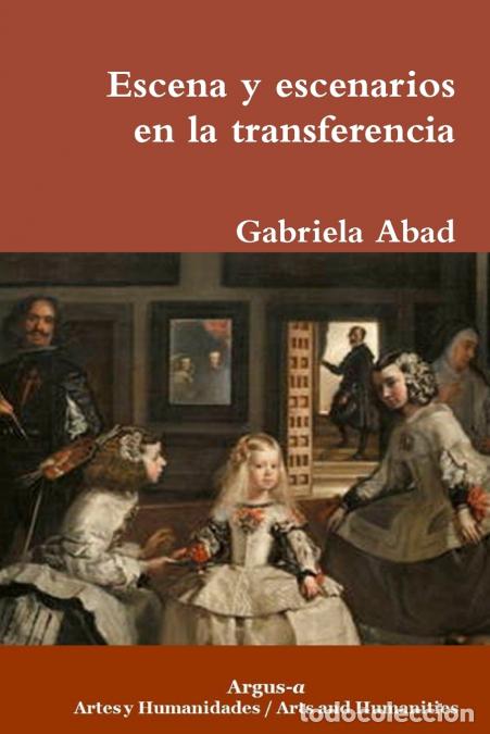 B&uuml;cher: Escena y escenarios en la transferencia - Gabriela Abad
