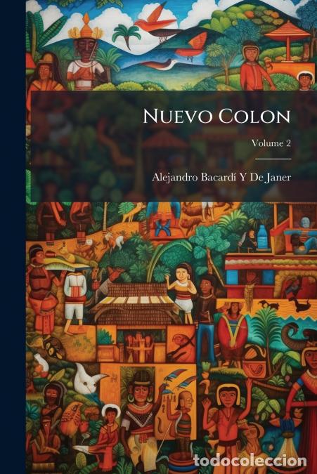 Libros: Nuevo Colon - &Oacute; Sea Tratado Del Derecho Militar De Espa&ntilde;a Y Sus Indias; Volume 2 - Alejandro Bacard&iacute;