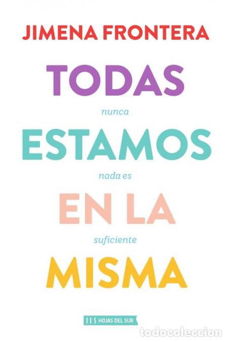 Libros: Todas estamos en la misma - Nunca nada es suficiente - Jimena Frontera