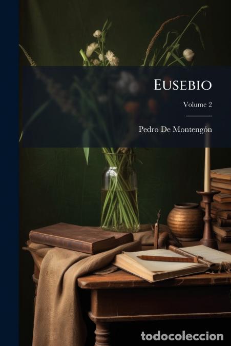 Livros: Eusebio; Volume 2 - Pedro De Monteng&oacute;n