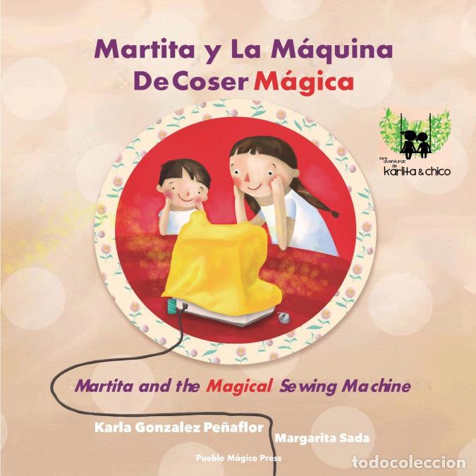 Livros: Martita Y La M&aacute;quina de Coser M&aacute;gica - Karla Gonzalez Penaflor
