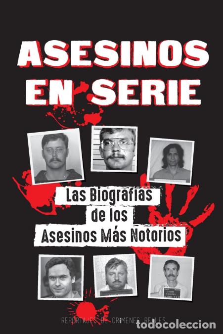 Livros: Asesinos en Serie - Las Biograf&iacute;as de los Asesinos M&aacute;s Notorios (Dentro de las Mentes y M&eacute;todos de l