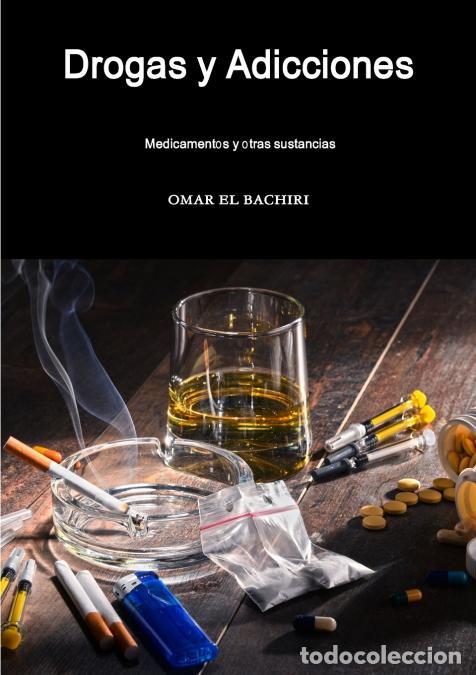Livros: Drogas y Adicciones, medicamentos y otras sustancias - Omar El Bachiri