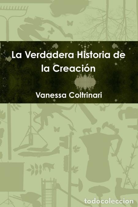 books: La Verdadera Historia de la Creaci&oacute;n - Vanessa Coltrinari