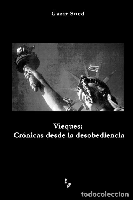 books: Vieques - Cr&oacute;nicas desde la desobediencia - Gazir Sued