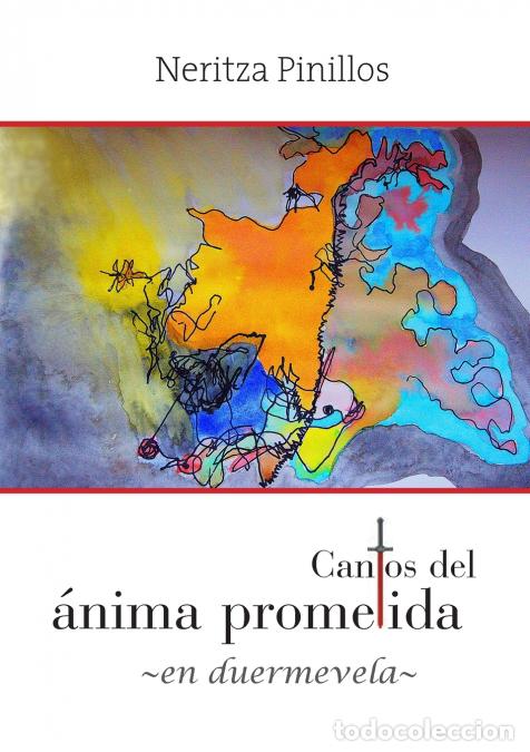 books: Cantos del &aacute;nima prometida -en duermevela- - Neritza Pinillos