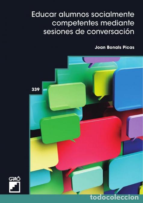 books: Educar alumnos socialmente competentes mediante sesiones de conversaci&oacute;n - Joan Bonals Picas