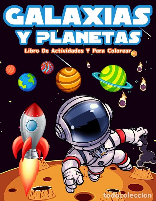books: Galaxias Y Planetas - Libro De Colorear Con Astronautas, Planetas, Galaxias Y Naves Espaciales. Acti