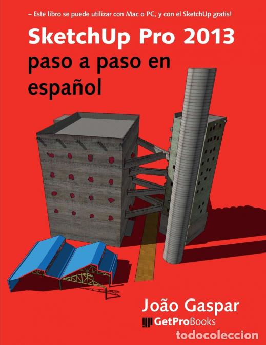 books: Sketchup Pro 2013 Paso a Paso En Espanol - Joao Gaspar