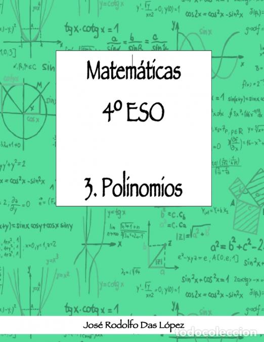books: Matem&aacute;ticas 4&ordm; ESO - 3. Polinomios - Jos&eacute; Rodolfo Das L&oacute;pez
