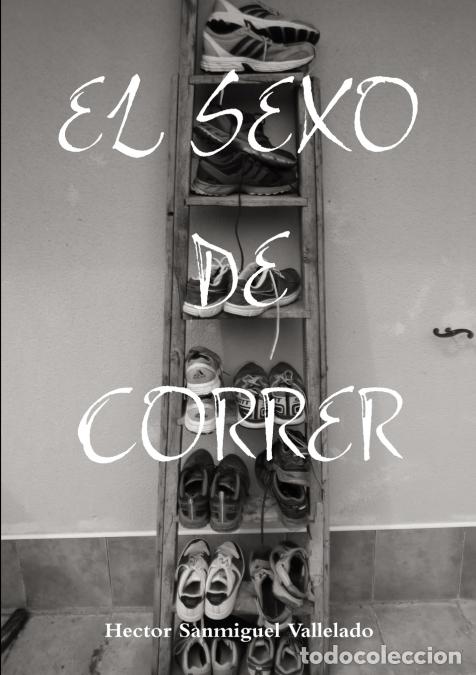 B&uuml;cher: El sexo de correr - Hector Sanmiguel Vallelado
