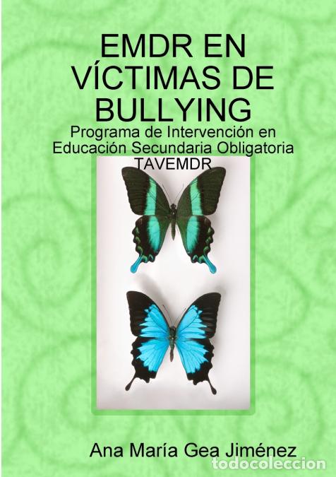 B&uuml;cher: EMDR EN V&Iacute;CTIMAS DE BULLYING - Programa de Intervenci&oacute;n en Educaci&oacute;n Secundaria Obligatoria TAVEMDR
