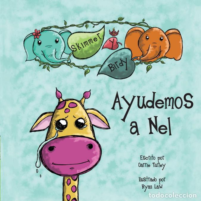 B&uuml;cher: Skimmer y Birdy - Ayudemos a Nel - Carrie Turley,Jaden Turley,Ryan Law
