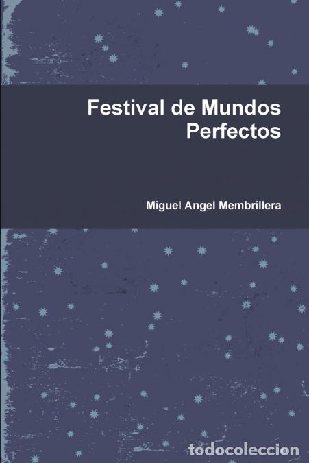 B&uuml;cher: Festival de Mundos Perfectos - Miguel Angel Membrillera
