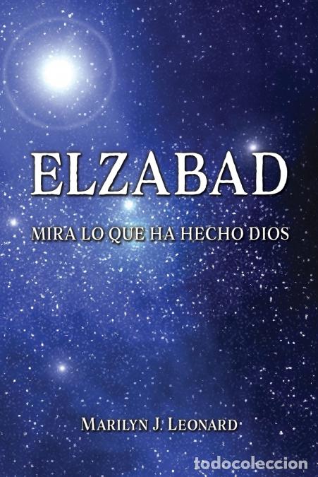 B&uuml;cher: Elzabad - Mira Lo Que Dios Ha Hecho - Marilyn JLeonard