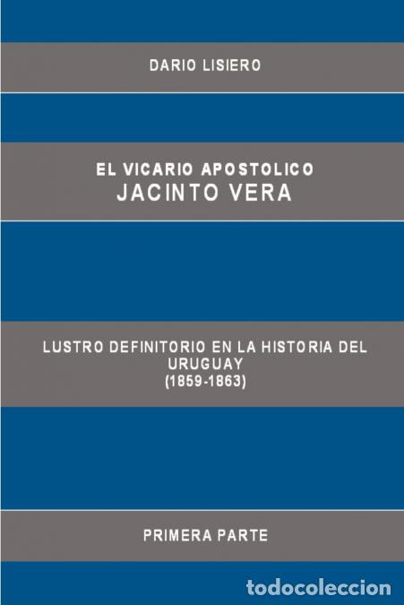 books: El Vicario Apostolico Jacinto Vera, Lustro Definitorio En La Historia del Uruguay (1859-1863), Prime