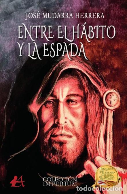 Libros: Entre el h&aacute;bito y la espada - Jos&eacute; Mudarra Herrera - Foto 1