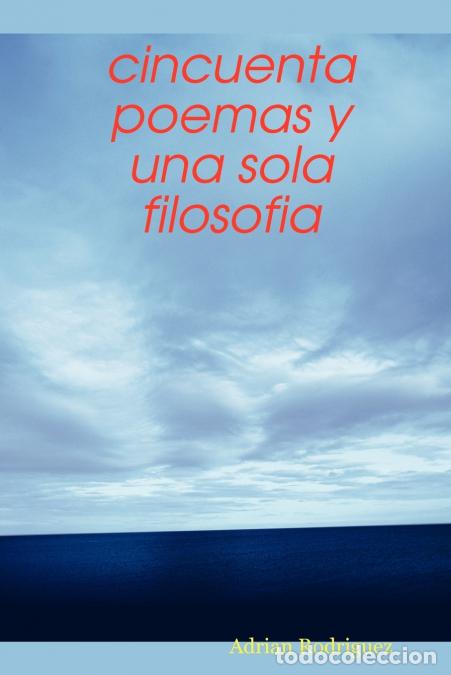 B&uuml;cher: Cincuenta Poemas y Una Sola Filosofia - Adrian Rodriguez