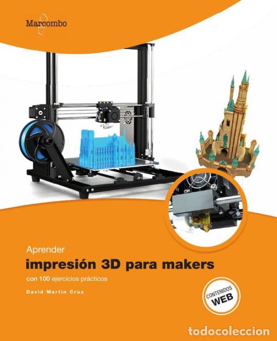 Livros: Aprender Impresi&oacute;n 3D para makers con 100 ejercicios pr&aacute;cticos - David Mart&iacute;n Cruz,David Mart&iacute;n Cru
