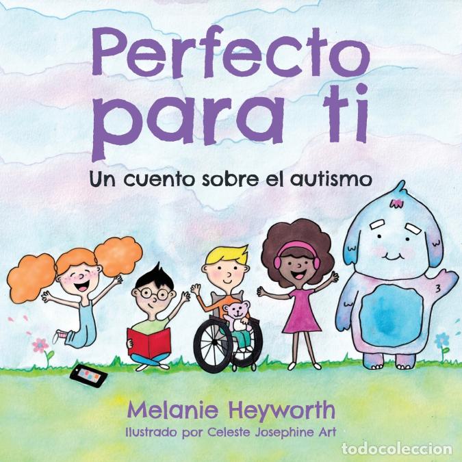 Livros: Perfecto para ti - Melanie Heyworth,Celeste Josephine Art