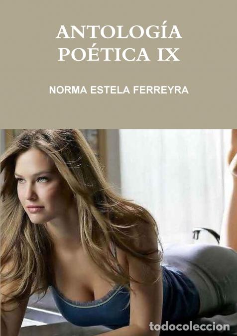 Libros: ANTOLOG&Iacute;A PO&Eacute;TICA IX - NORMA ESTELA FERREYRA