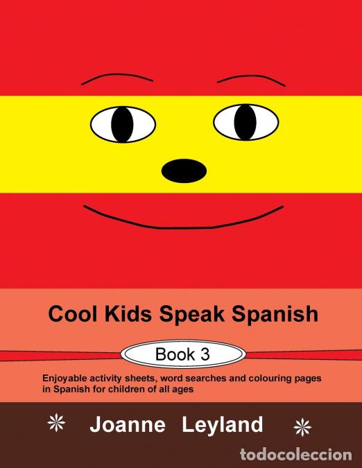 books: Cool Kids Speak Spanish - Book 3 - Enjoyable activity sheets, word searches and colouring pages in S