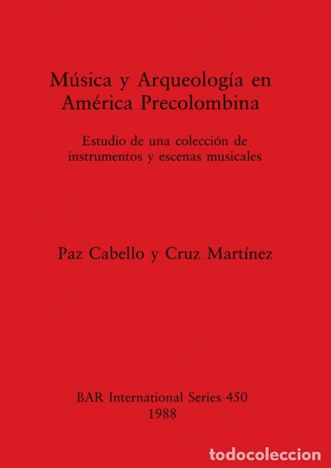 books: M&uacute;sica y Arqueolog&iacute;a en Am&eacute;rica Precolombina - Estudio de una colecci&oacute;n de instrumentos y escenas mu